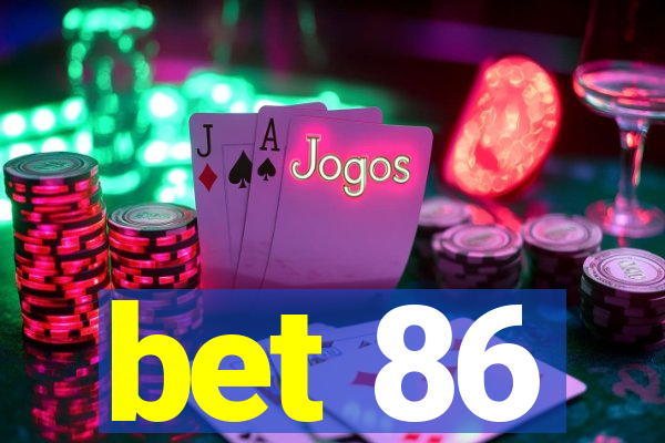 bet 86